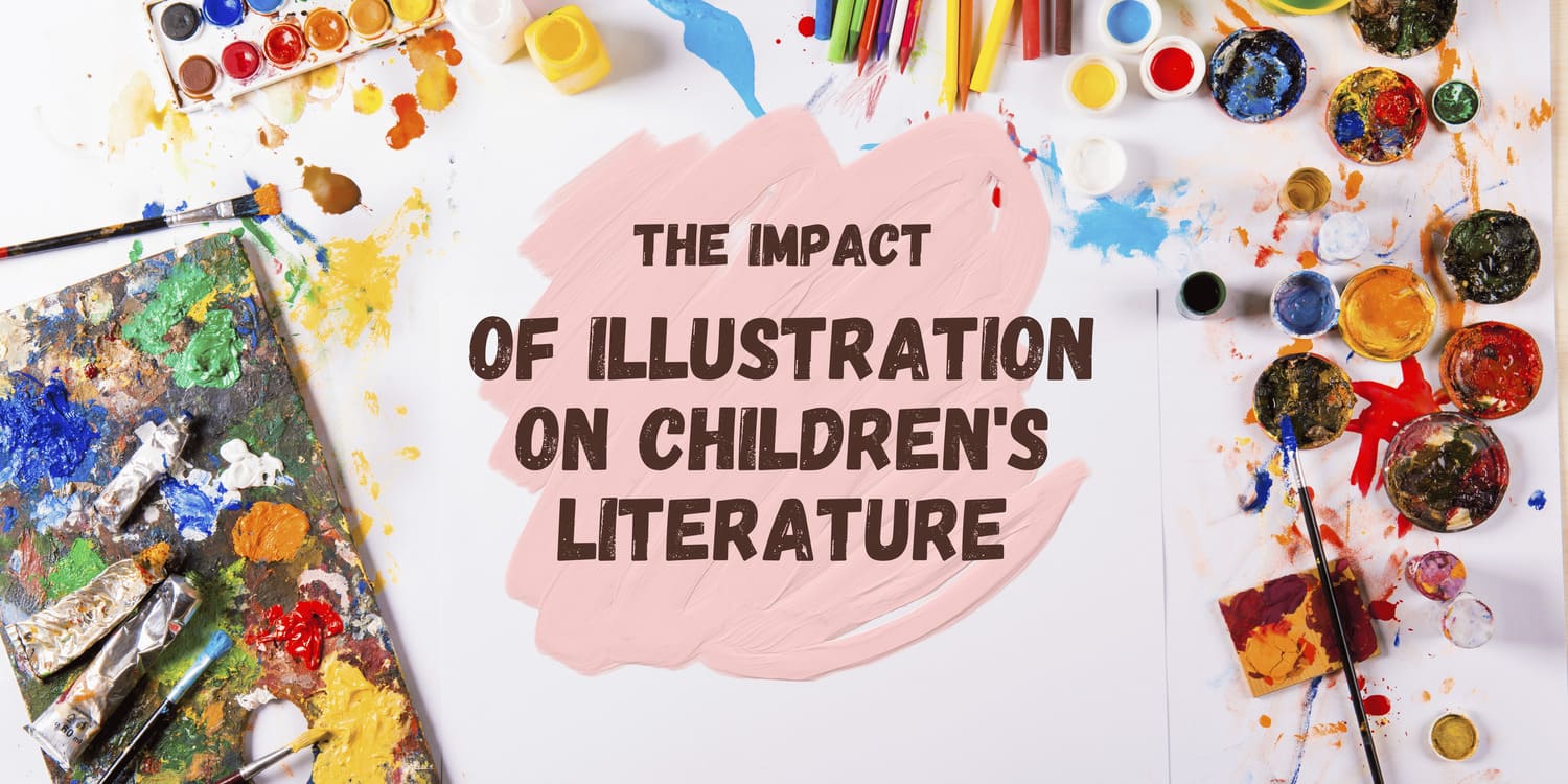 THE IMPACT OF ILLUSTRATION ON CHILDREN'S LITERATURE