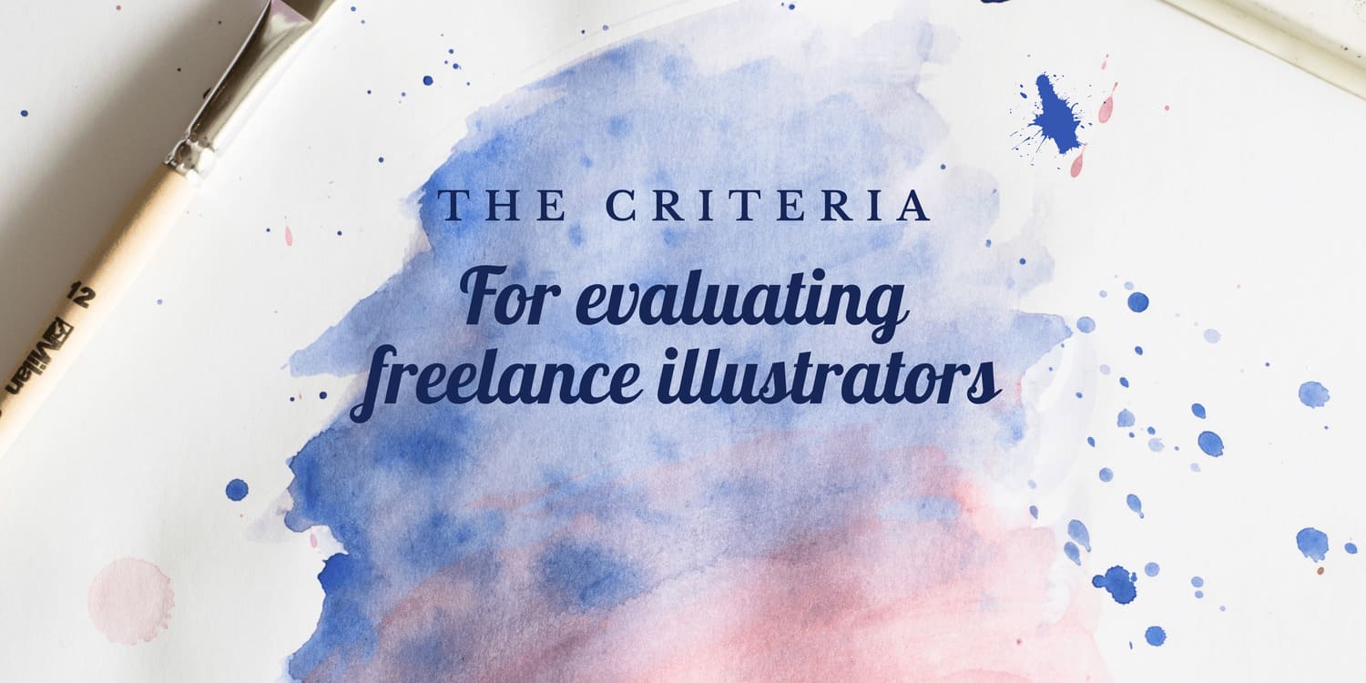 THE CRITERIA FOR EVALUATING FREELANCE ILLUSTRATORS